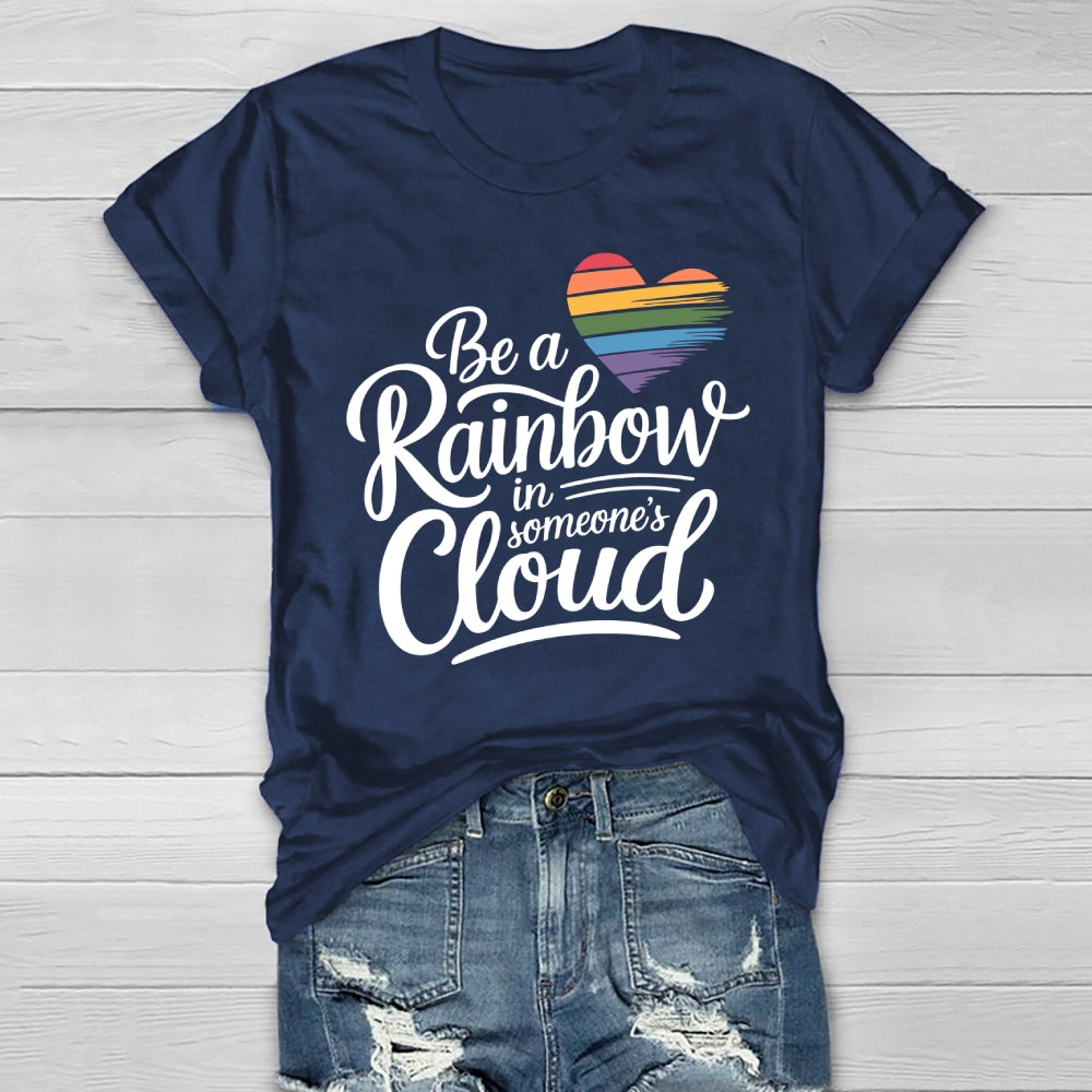 Be A Rainbow In Someone's Cloud Healthwear T-shirt
