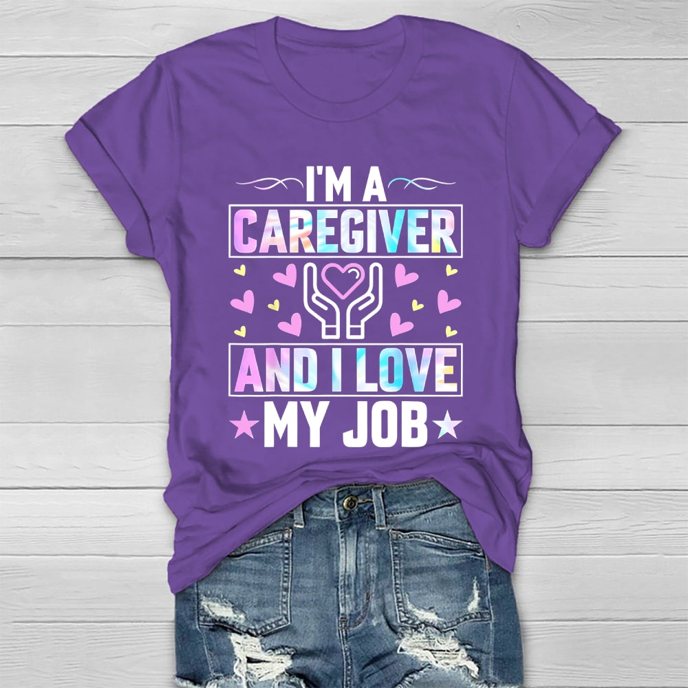 I'm A Caregiver And I Love My Job Healthwear T-shirt