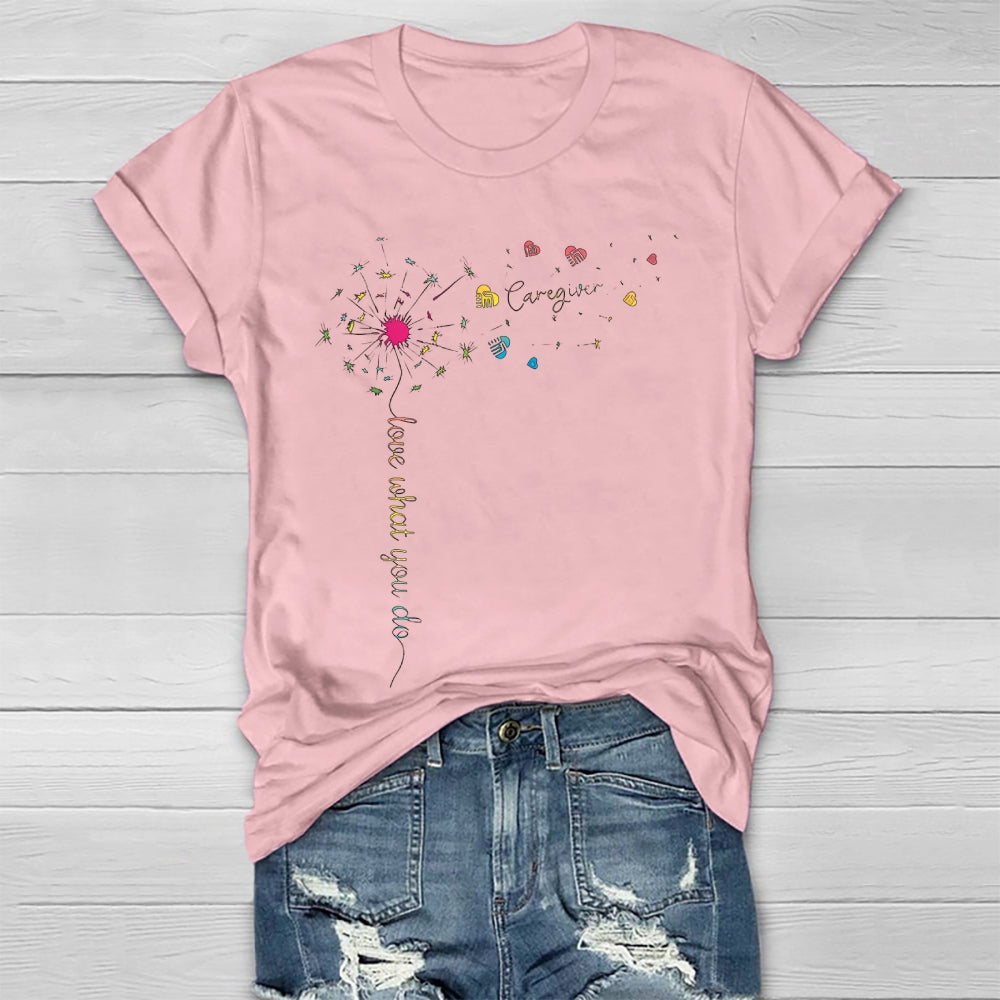 Caregiver Love What You Do Healthwear T-shirt