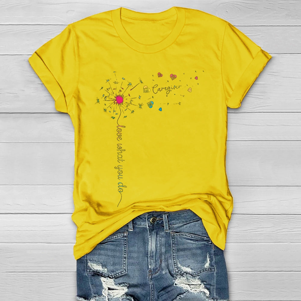 Caregiver Love What You Do Healthwear T-shirt