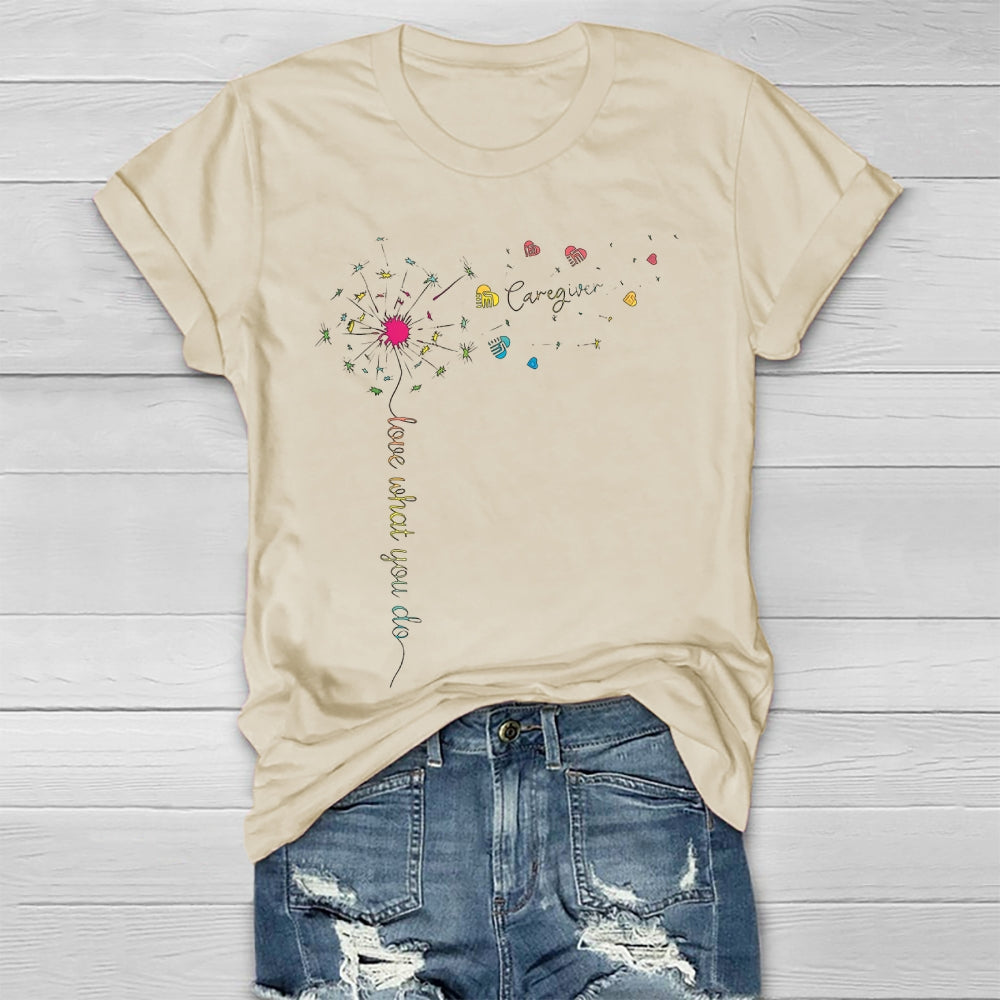 Caregiver Love What You Do Healthwear T-shirt