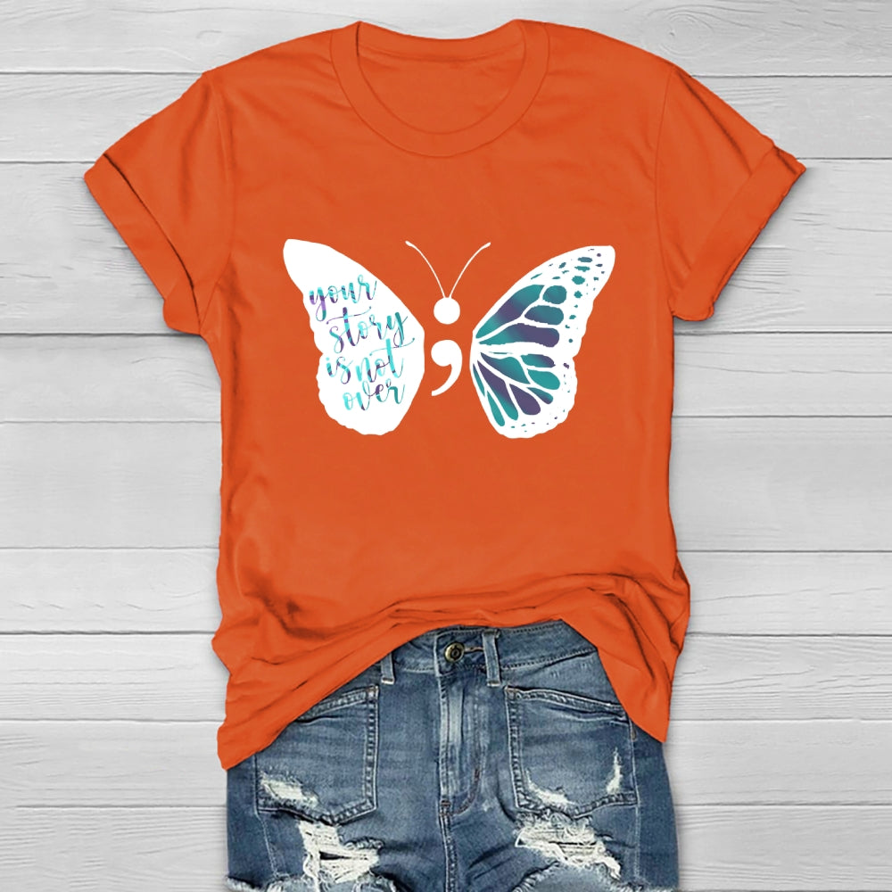 Your Story Is Not Over Butterfly Healthwear T-shirt