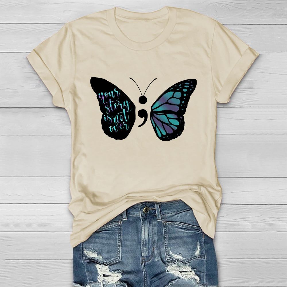 Your Story Is Not Over Butterfly Healthwear T-shirt