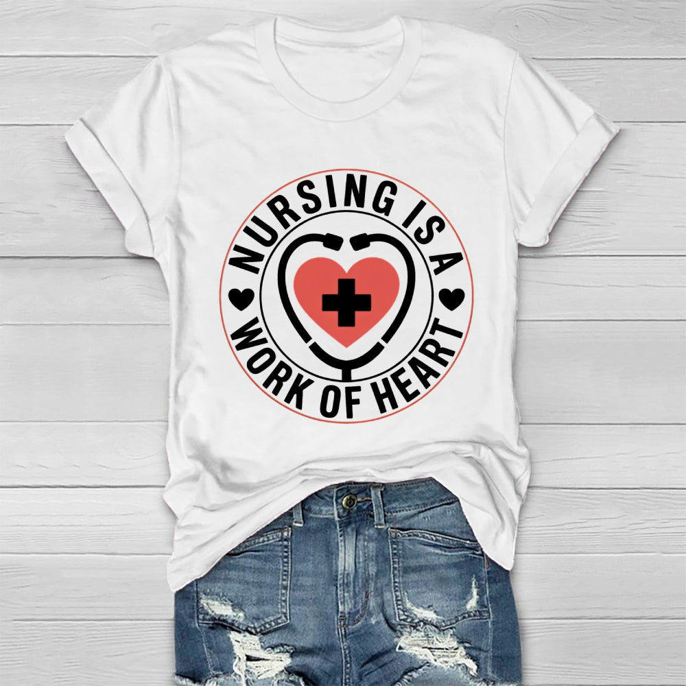 Nursing Is A Work Of Heart Healthwear T-shirt