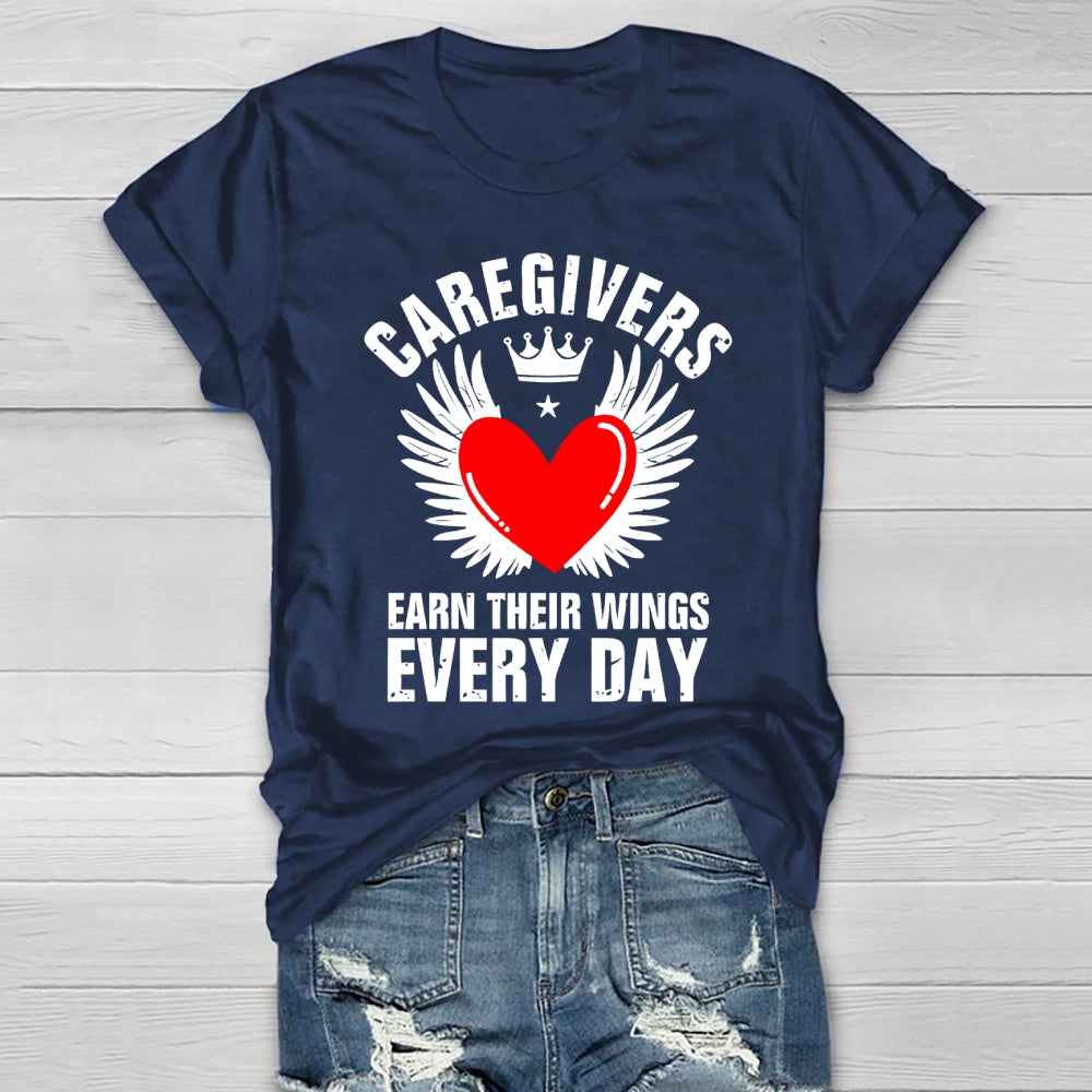 Caregivers Earn Their Wings Everyday Healthwear T-shirt