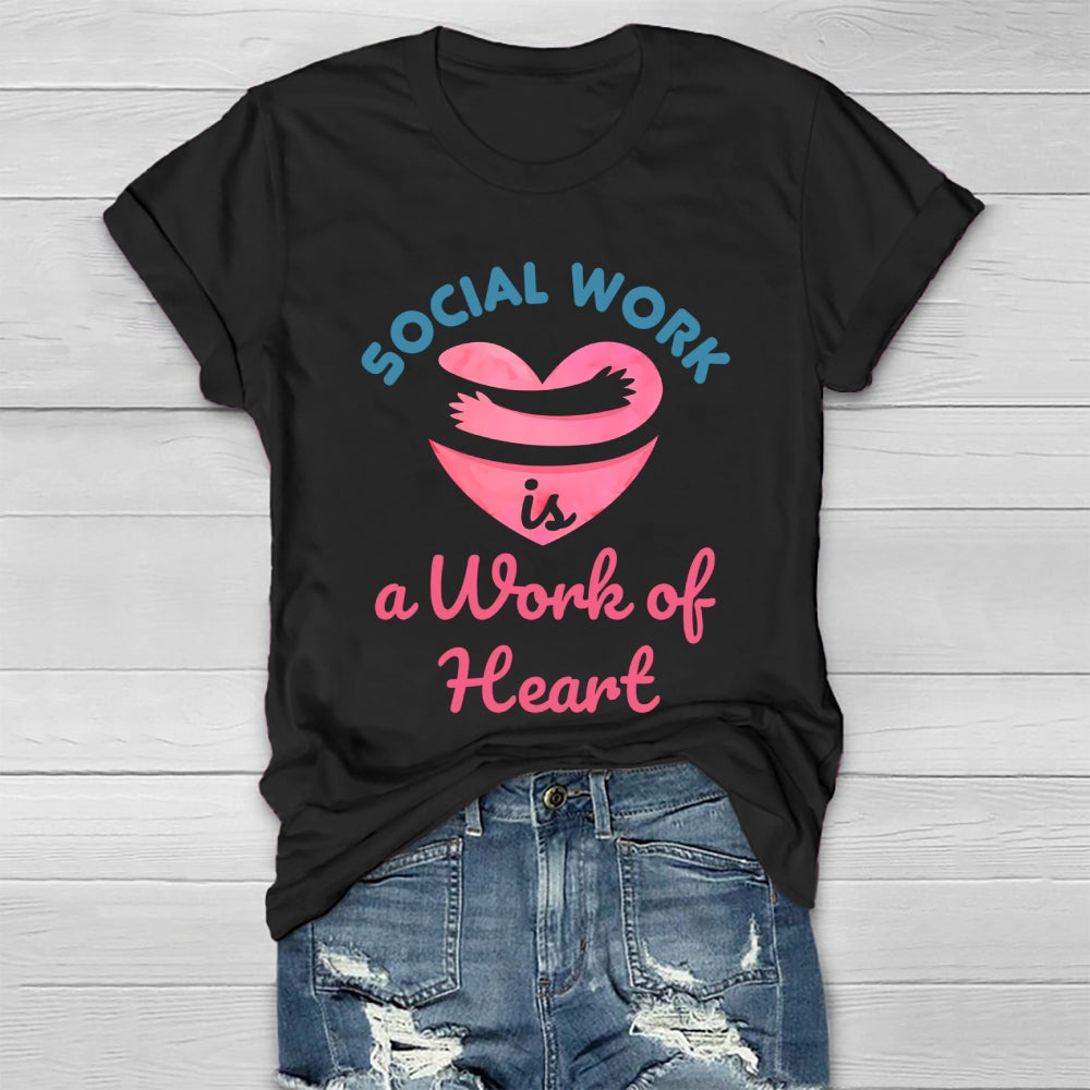 Social Work Is A Work Of Heart Healthwear T-shirt