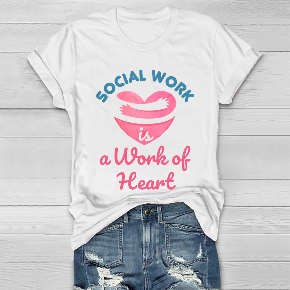 Social Work Is A Work Of Heart Healthwear T-shirt