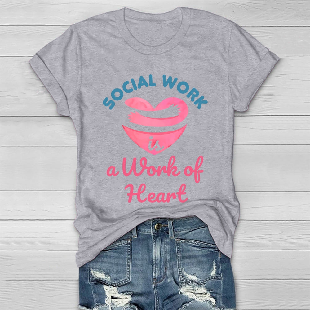 Social Work Is A Work Of Heart Healthwear T-shirt
