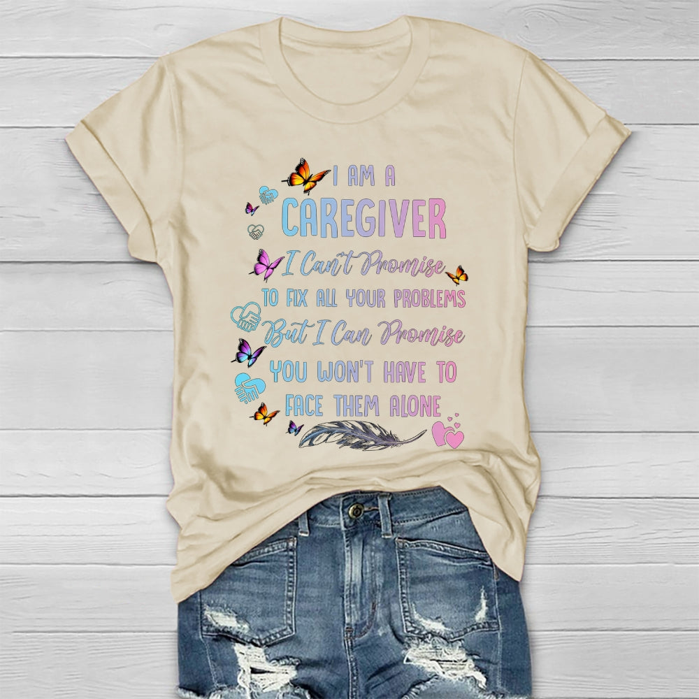 I Am A Caregiver I Can't Promise Healthwear T-shirt