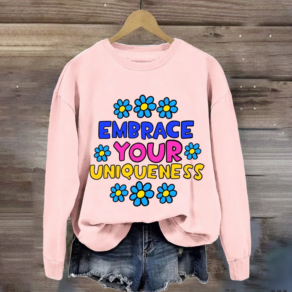 Embrace Your Uniqueness Sweatshirt