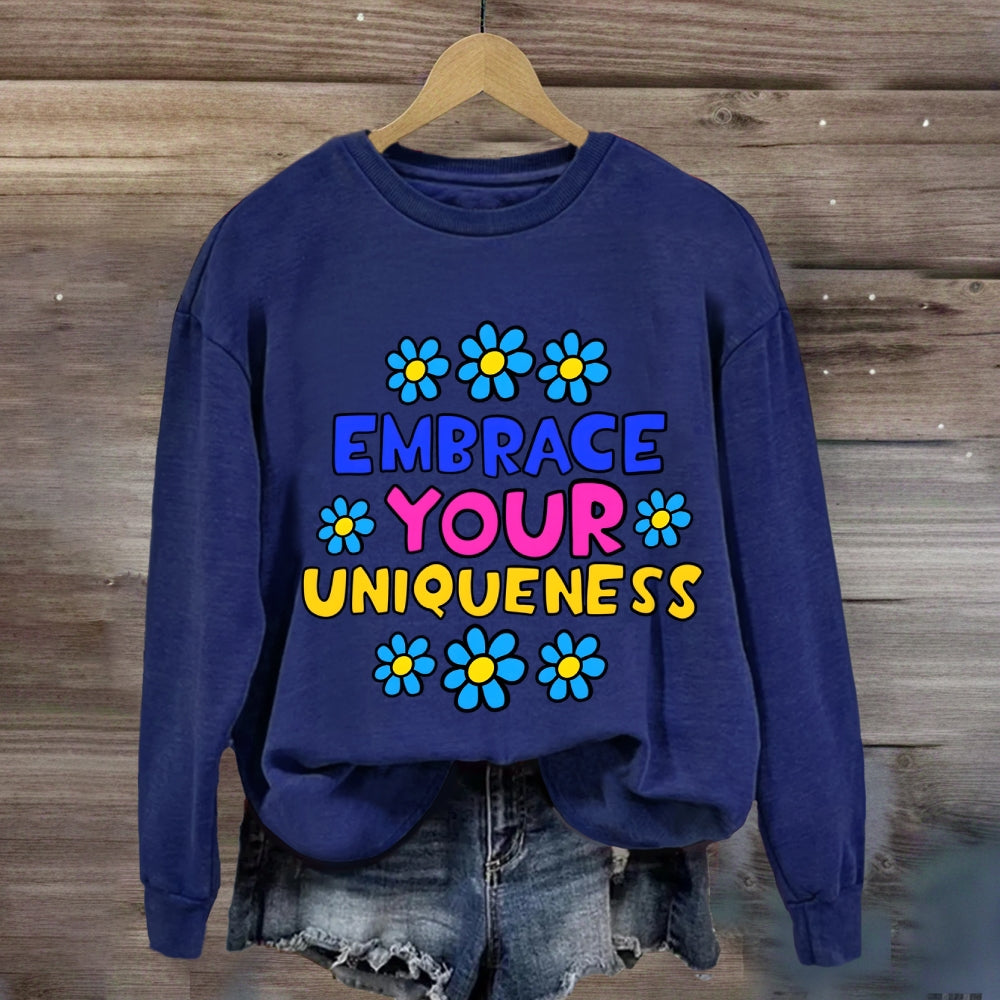 Embrace Your Uniqueness Sweatshirt