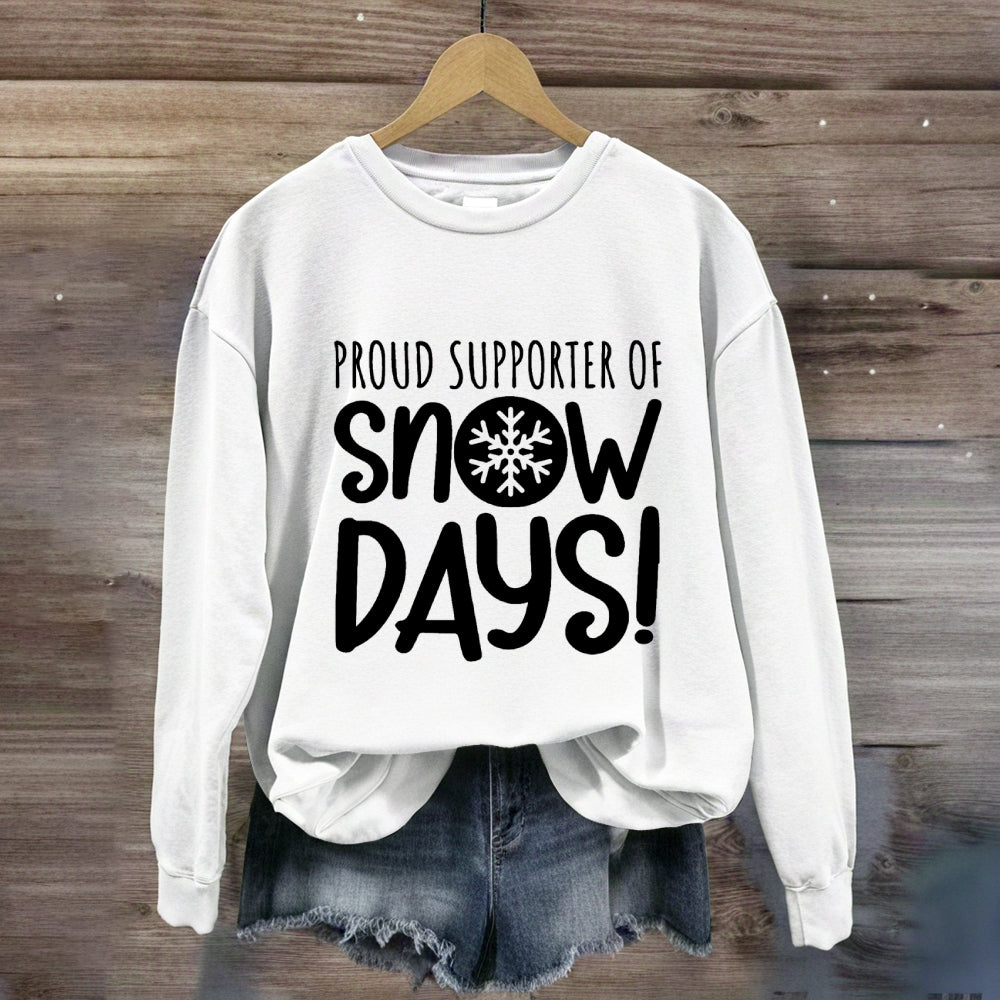 Proud Supporter Of Snow Days Sweatshirt