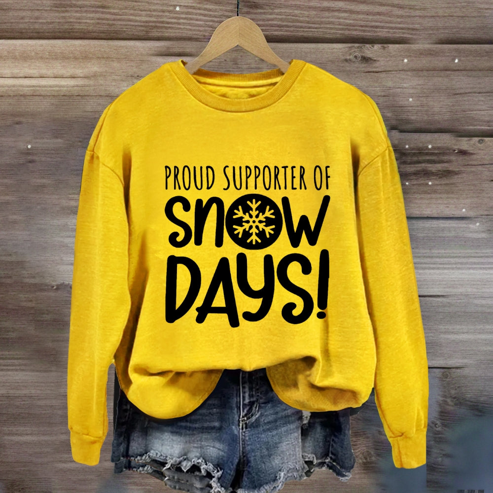 Proud Supporter Of Snow Days Sweatshirt