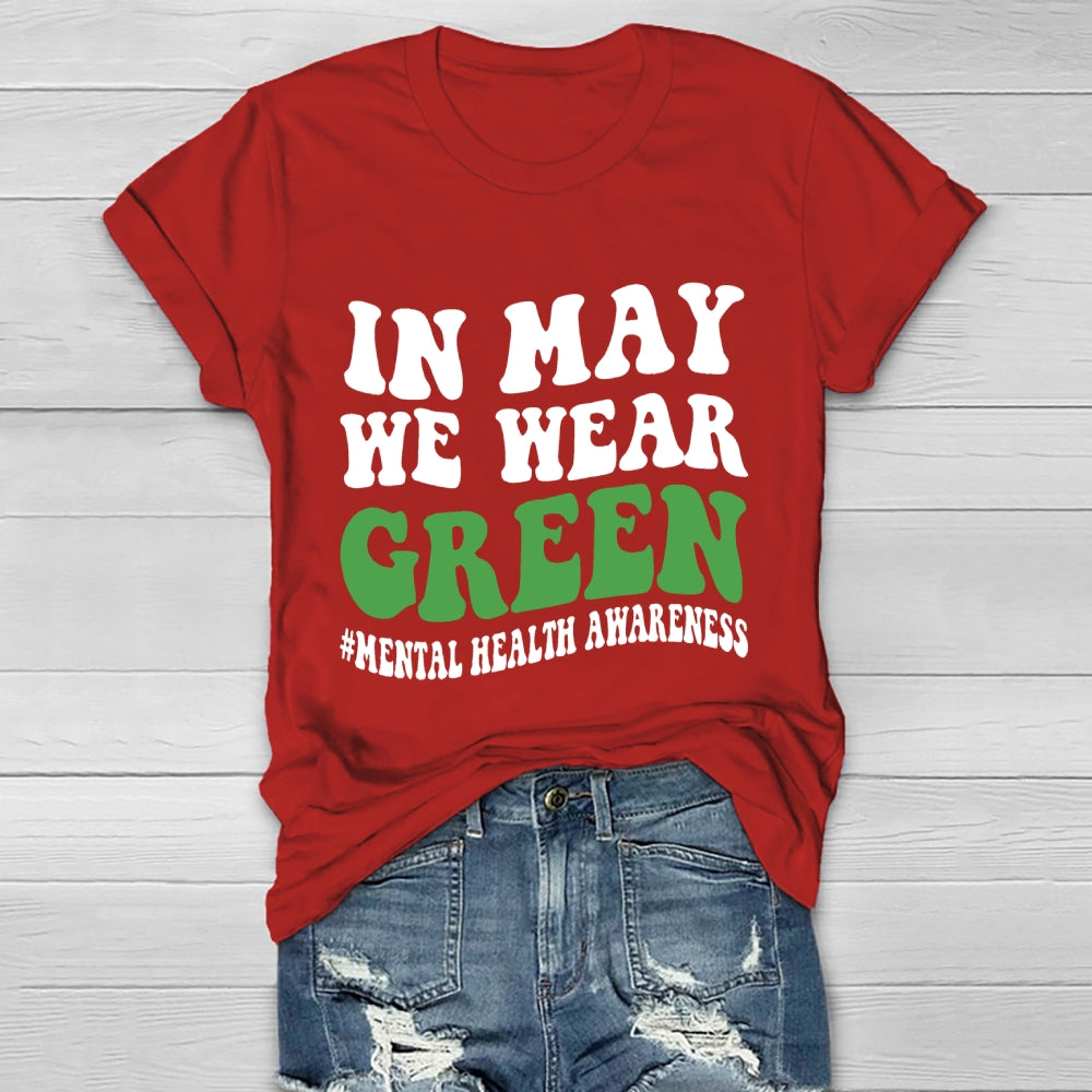 In May We Wear Green Mental Health Awareness Healthwear T-shirt