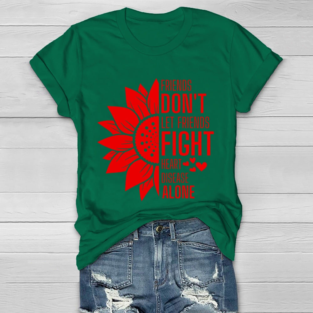 Friends Don't Let Friends Fight Alone Heart Disease Healthwear T-shirt