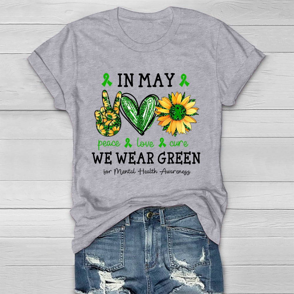 In May We Wear Green For Mental Health Awareness Healthwear T-shirt