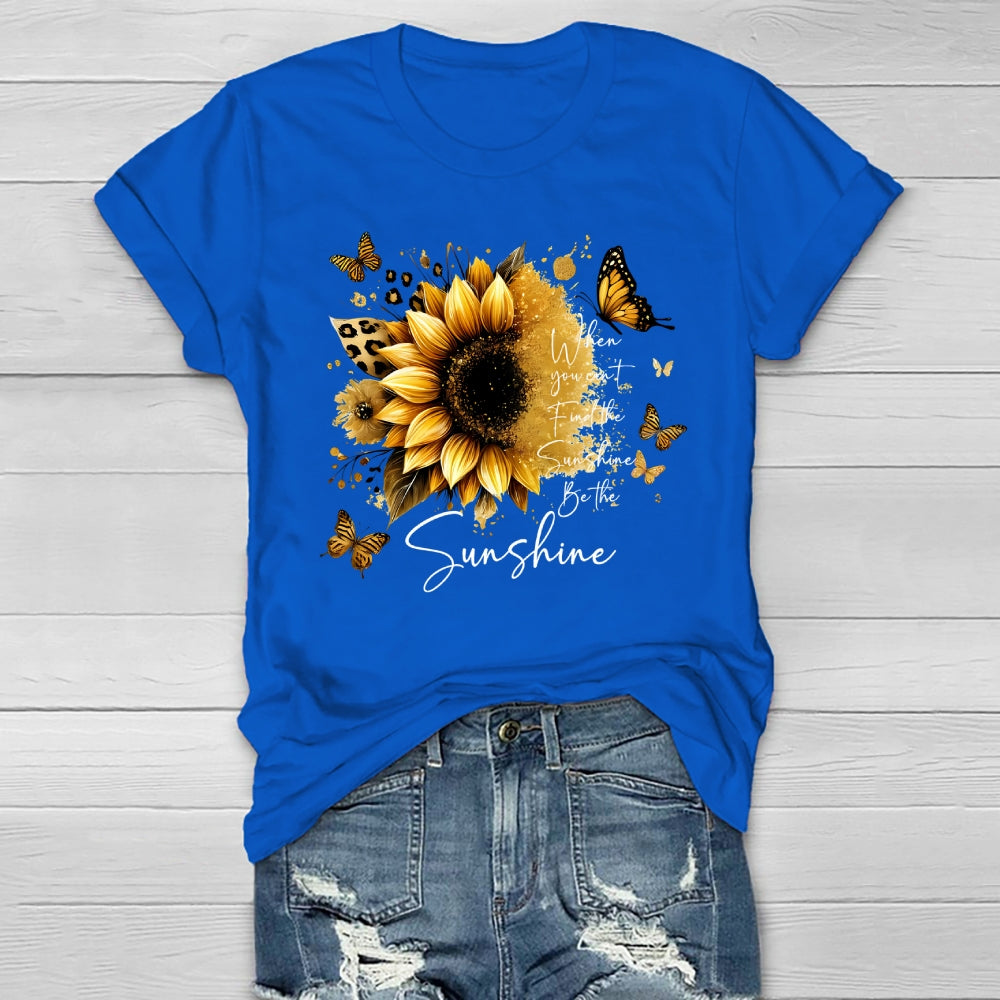 When You Can't Find The Sunshine Be The Sunshine Healthwear T-shirt