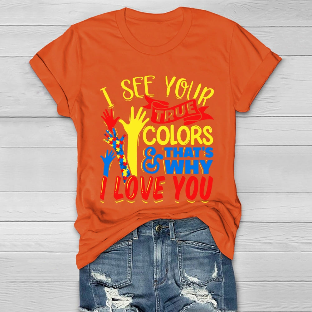 I See Your True Colors And That's Why I Love You Healthwear T-shirt