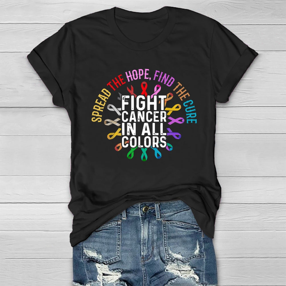 Spread The Hope Find The Cure Fight Cancer In All Colors Healthwear T-shirt