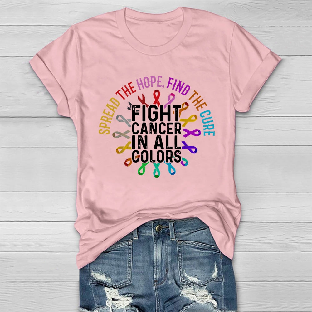 Spread The Hope Find The Cure Fight Cancer In All Colors Healthwear T-shirt