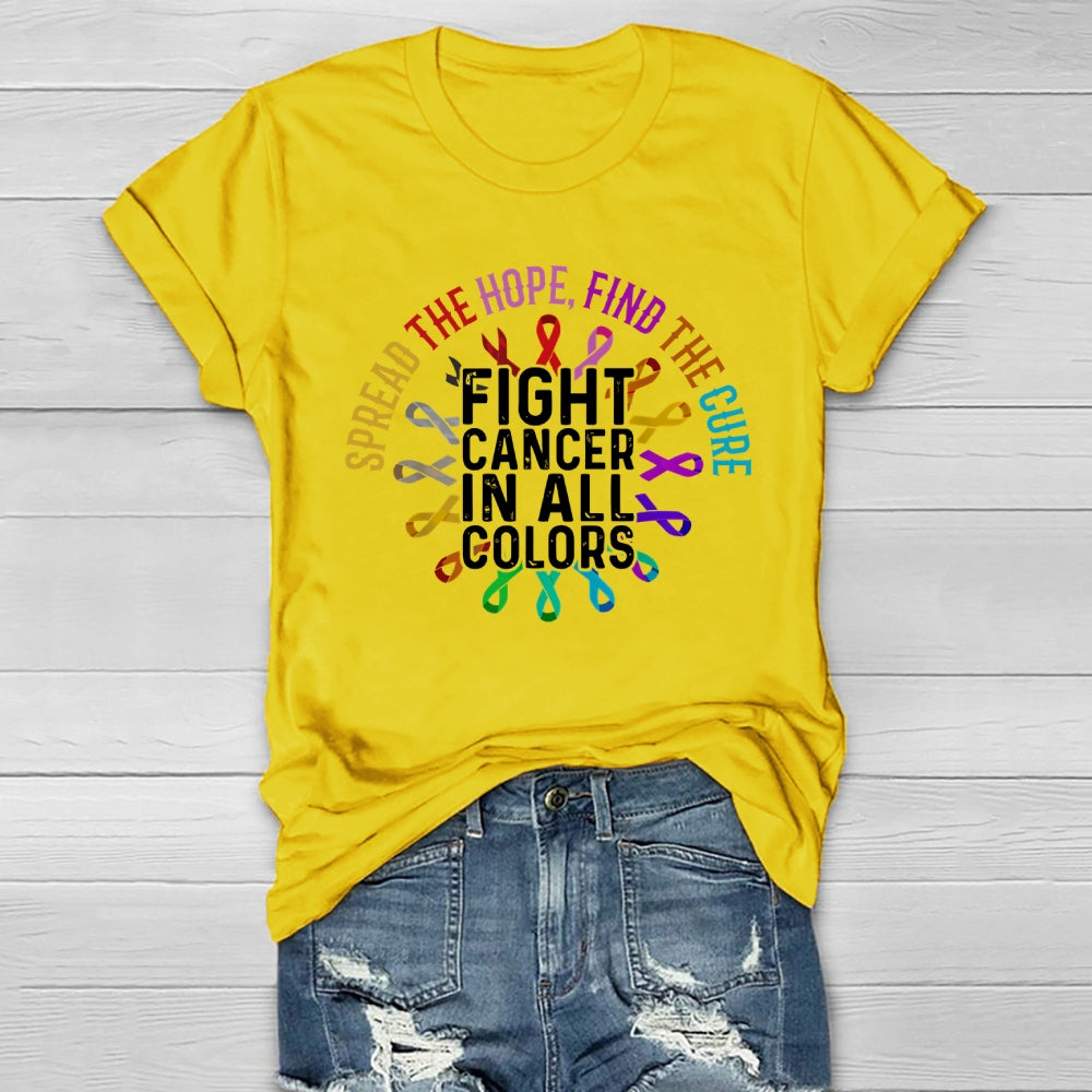 Spread The Hope Find The Cure Fight Cancer In All Colors Healthwear T-shirt