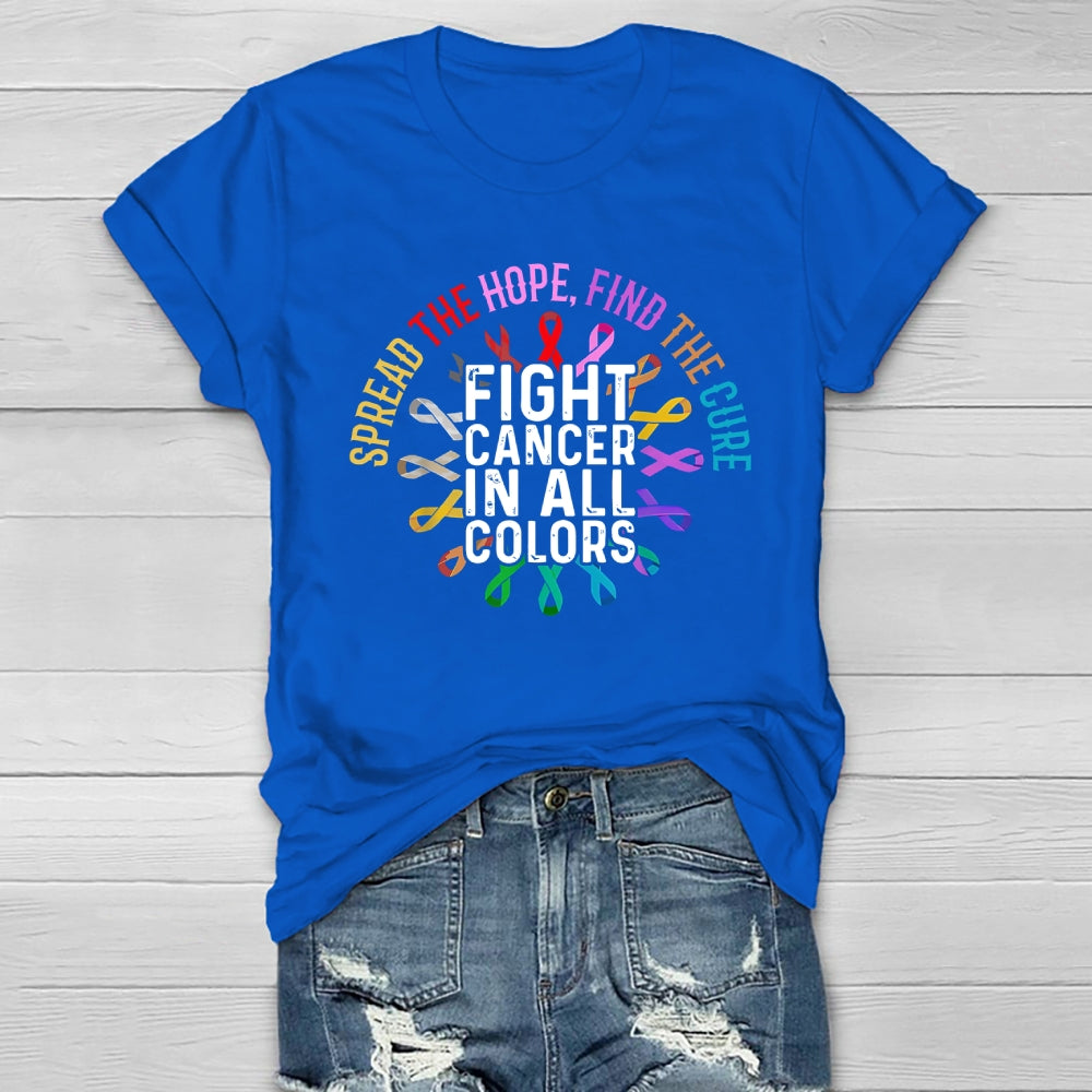 Spread The Hope Find The Cure Fight Cancer In All Colors Healthwear T-shirt