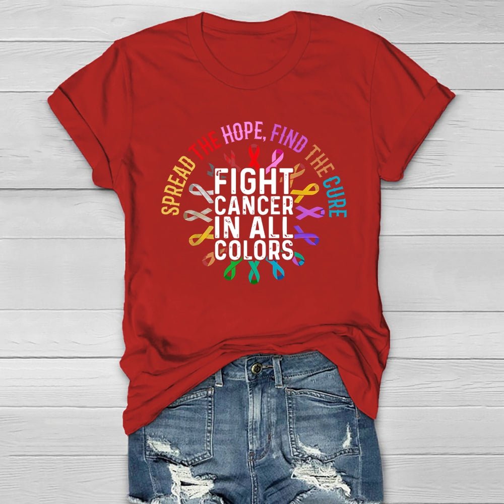 Spread The Hope Find The Cure Fight Cancer In All Colors Healthwear T-shirt