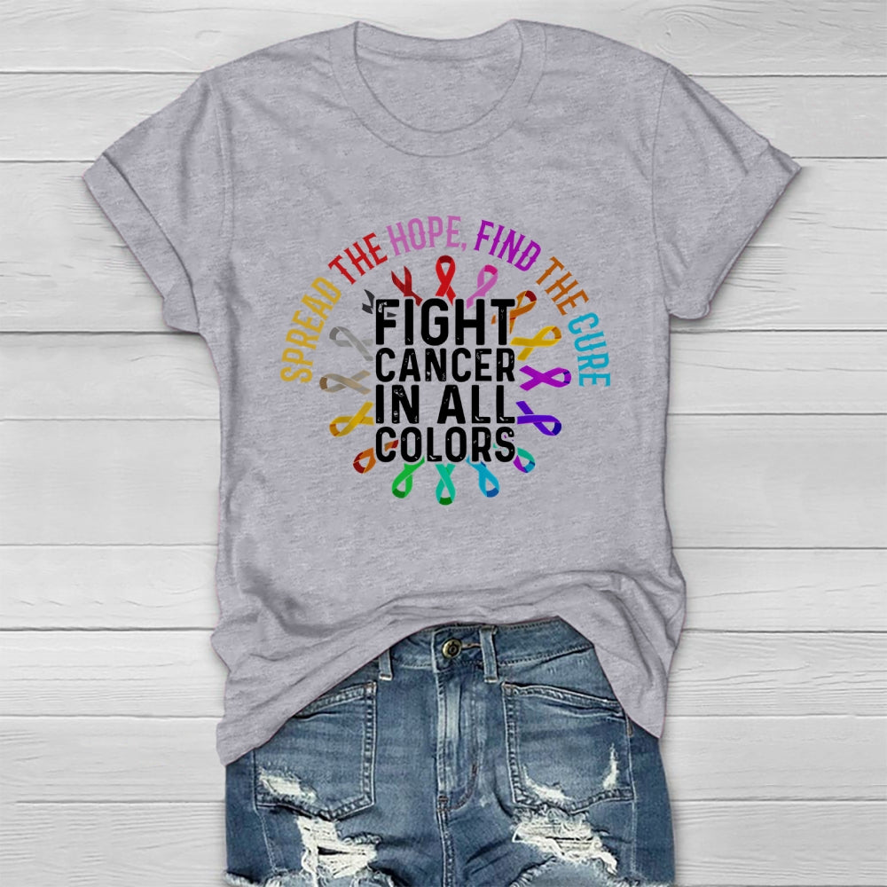 Spread The Hope Find The Cure Fight Cancer In All Colors Healthwear T-shirt