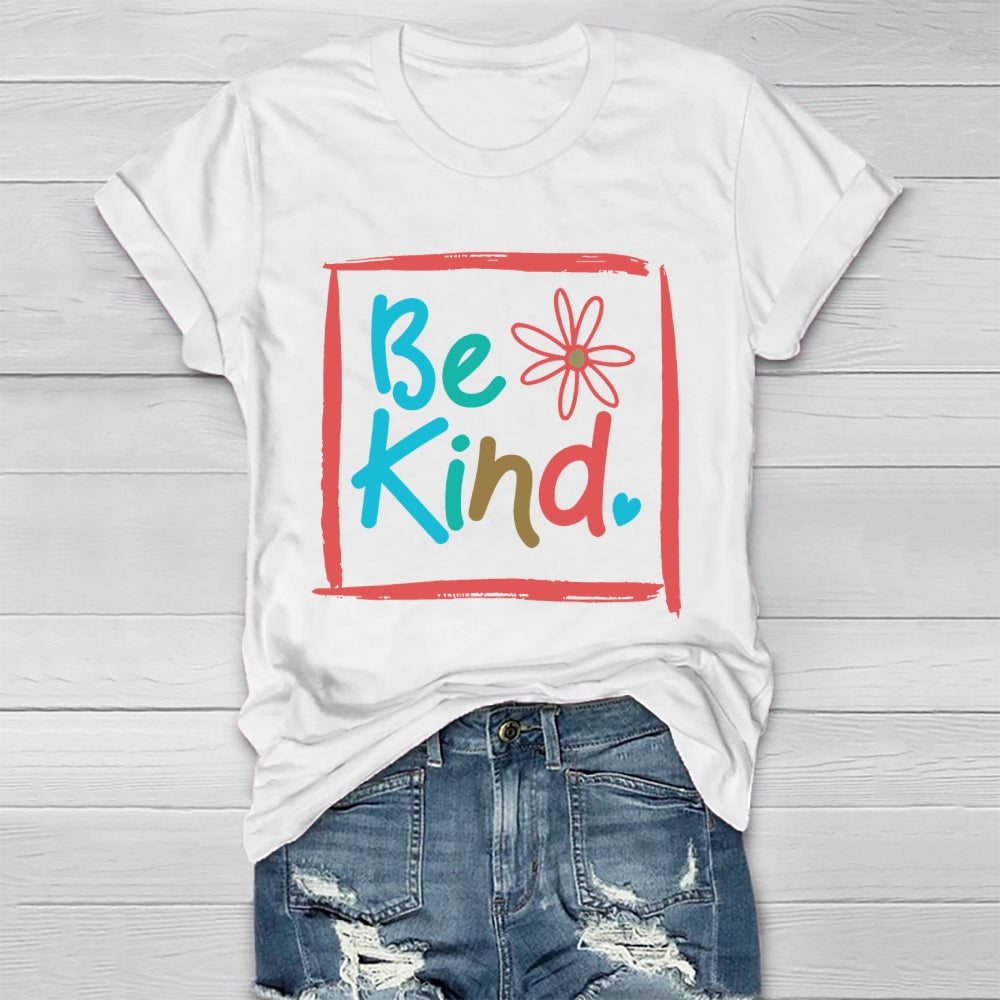 Be Kind Flowers Healthwear T-shirt