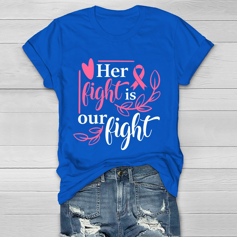 Her Fight Is Our Fight Healthwear T-shirt