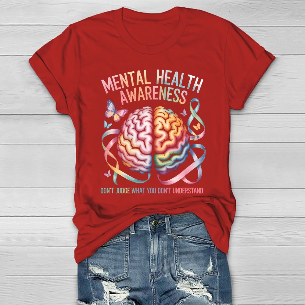 Mental Health Awareness Don’t Judge What You Don't Understand Healthwear T-shirt