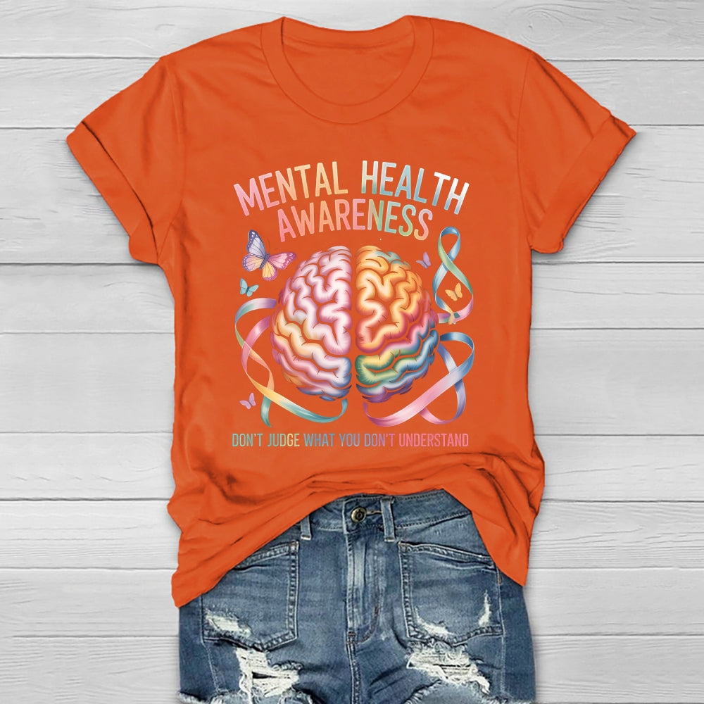 Mental Health Awareness Don’t Judge What You Don't Understand Healthwear T-shirt