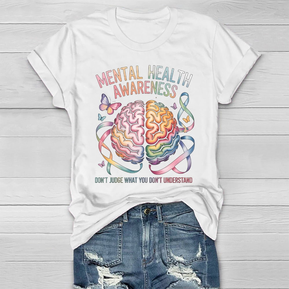 Mental Health Awareness Don’t Judge What You Don't Understand Healthwear T-shirt