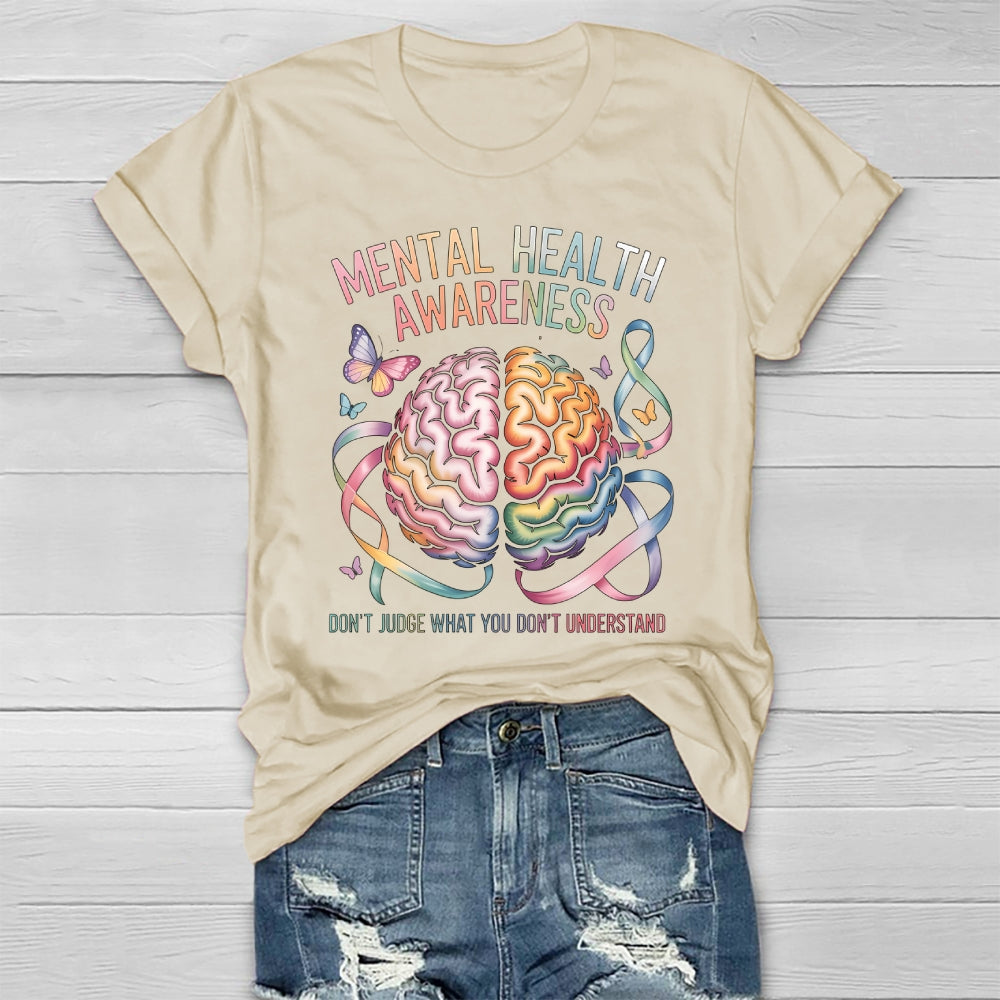 Mental Health Awareness Don’t Judge What You Don't Understand Healthwear T-shirt