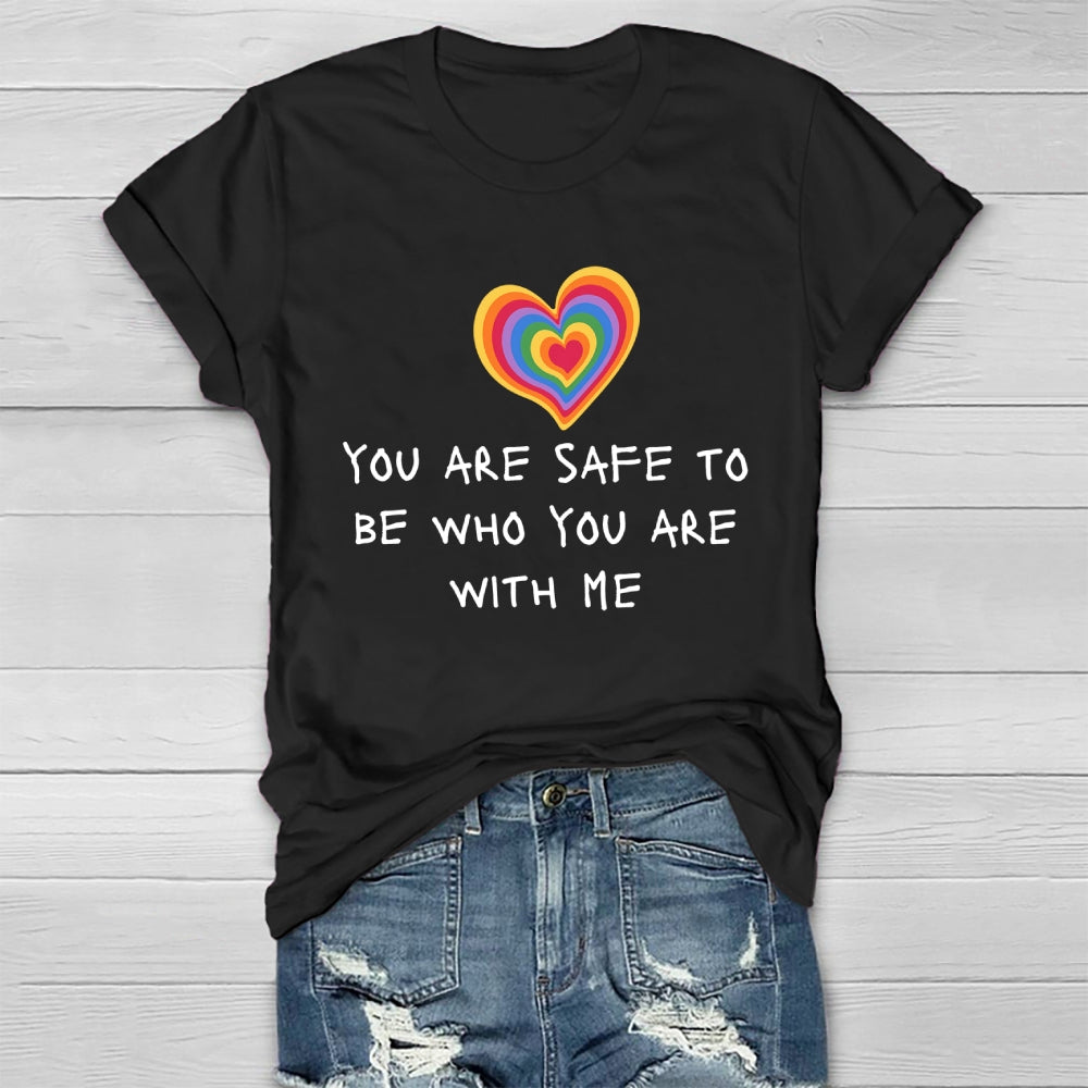 You Are Safe To Be Who You Are With Me Healthwear T-shirt