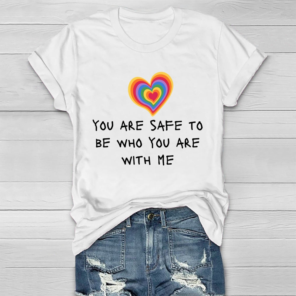 You Are Safe To Be Who You Are With Me Healthwear T-shirt