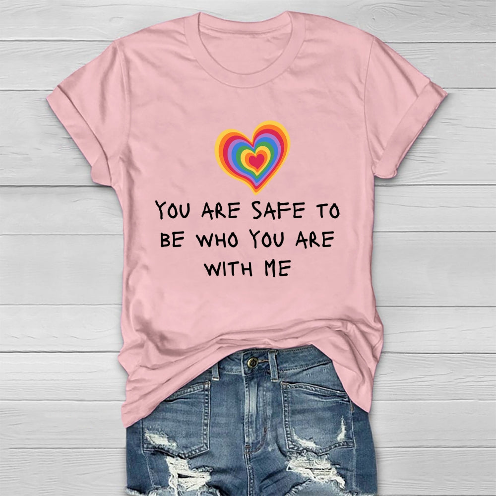 You Are Safe To Be Who You Are With Me Healthwear T-shirt