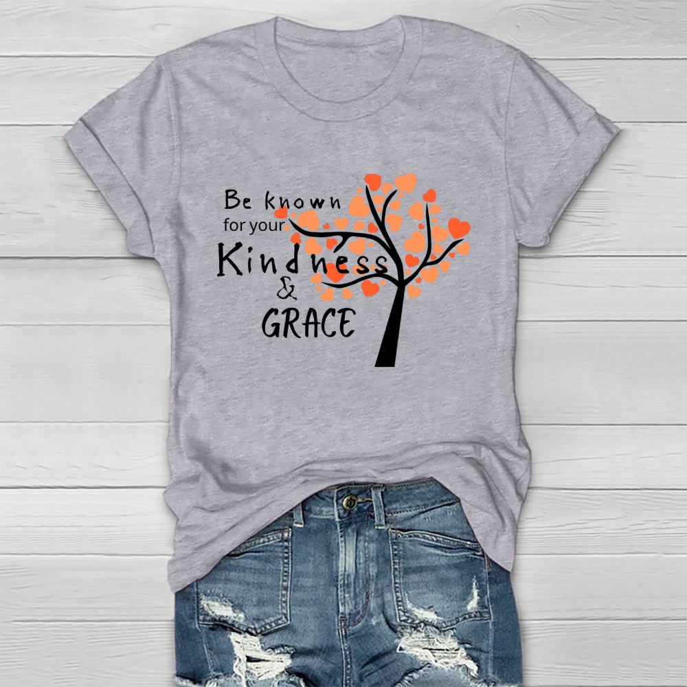 Be Known For Your Kindness And Grace Healthwear T-shirt