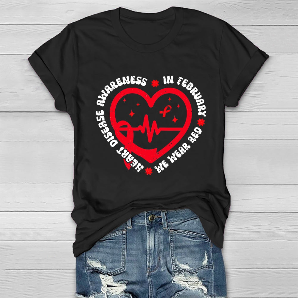In February We Wear Red Heart Disease Awareness Healthwear T-shirt