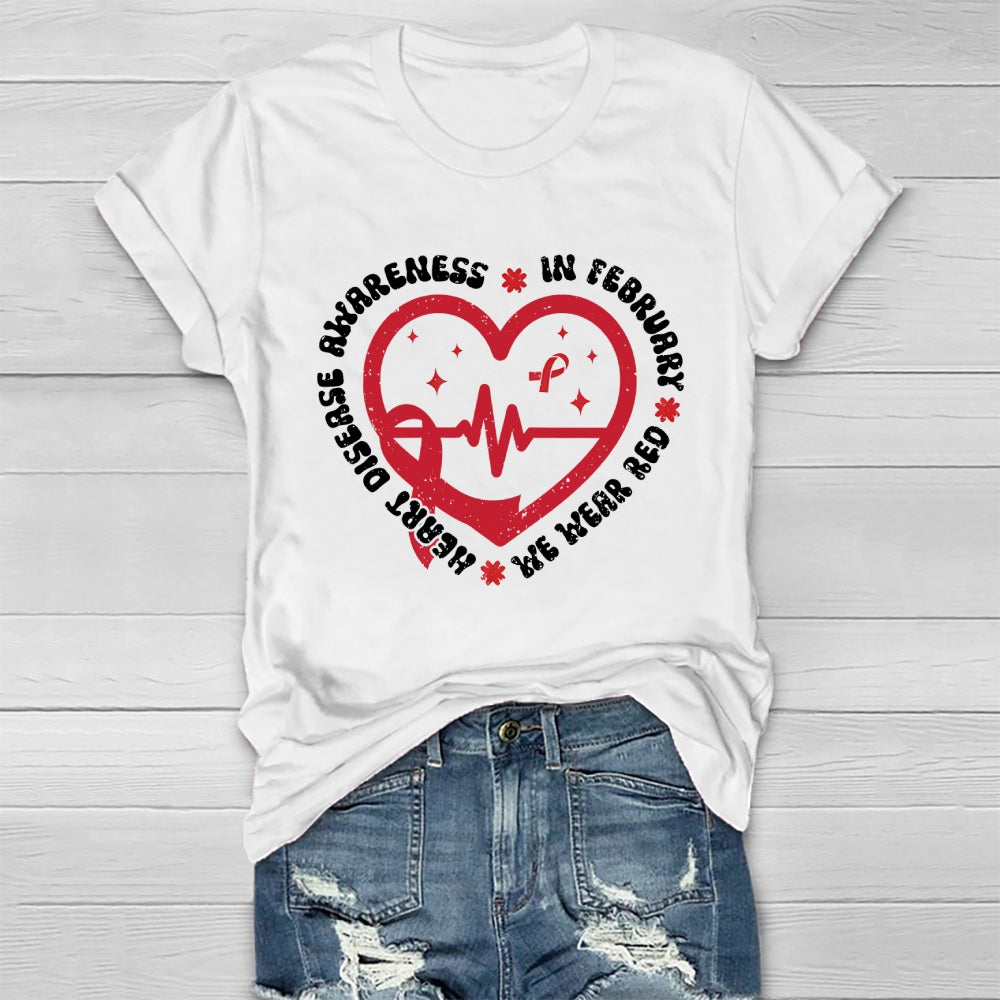 In February We Wear Red Heart Disease Awareness Healthwear T-shirt