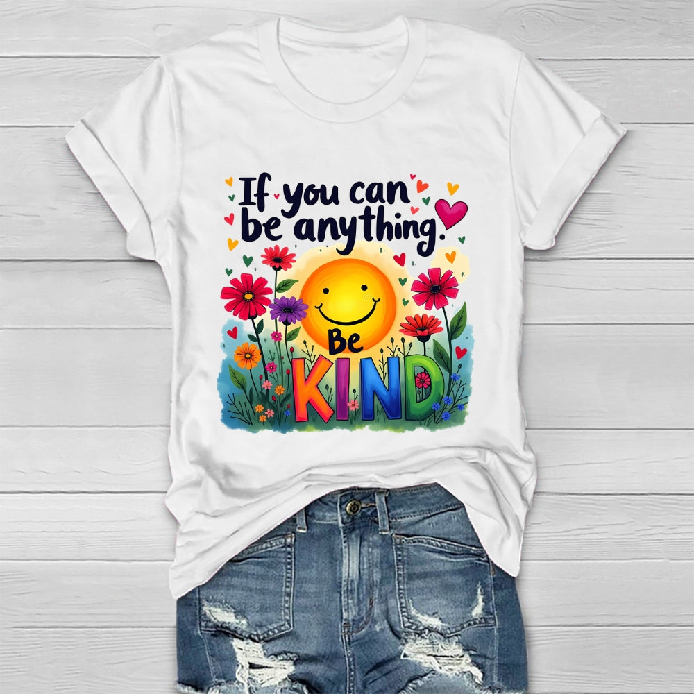 If You Can Be Anything Be Kind Healthwear T-shirt