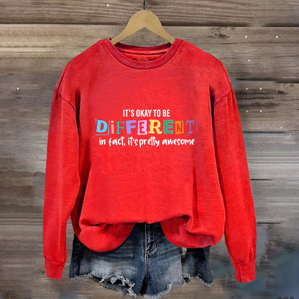 It'S Okay To Be Different In Fact It'S Pretty Awesome Sweatshirt