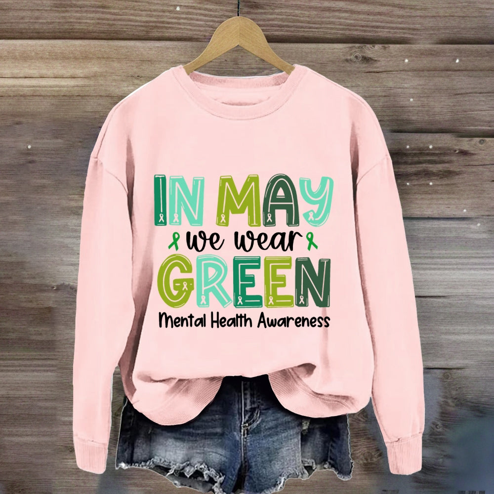 In May We Wear Green Mental Health Awareness Green Ribbon Sweatshirt