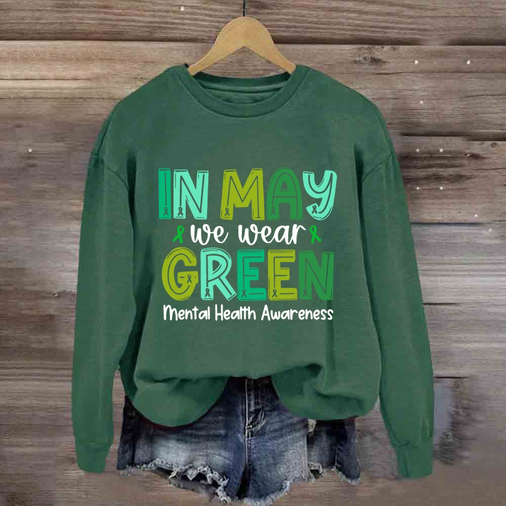 In May We Wear Green Mental Health Awareness Green Ribbon Sweatshirt