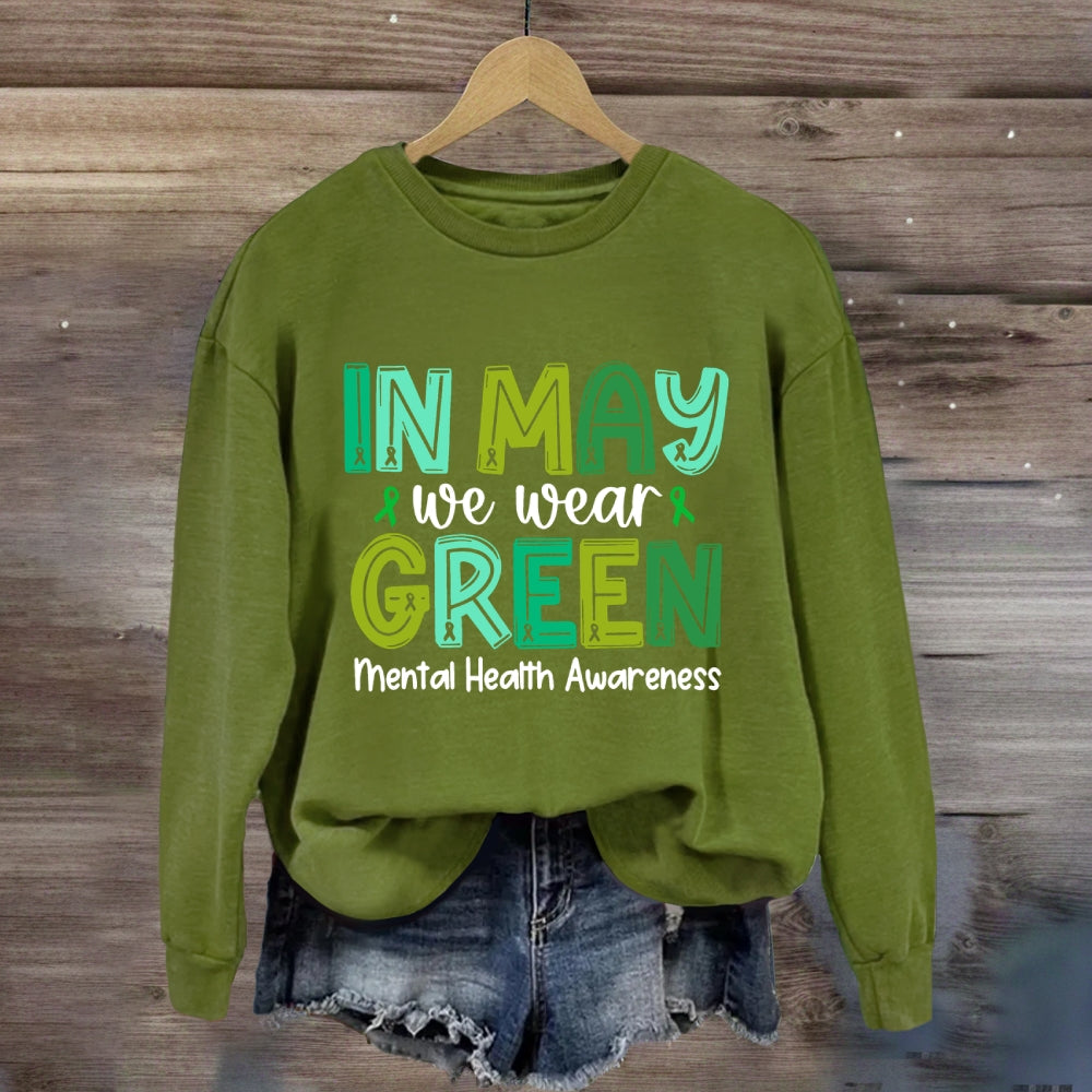 In May We Wear Green Mental Health Awareness Green Ribbon Sweatshirt