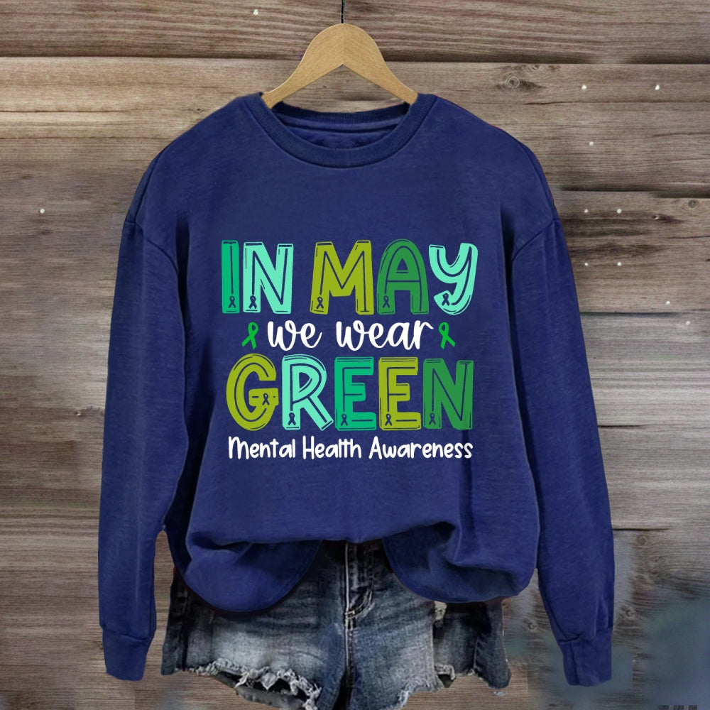 In May We Wear Green Mental Health Awareness Green Ribbon Sweatshirt