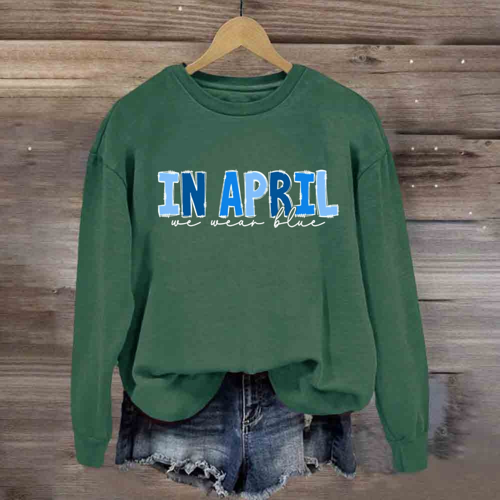 In April We Wear Blue Letter Sweatshirt