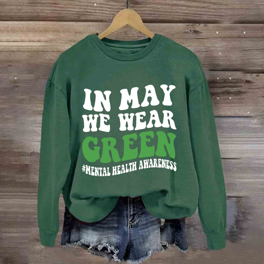 In May We Wear Green Sweatshirt