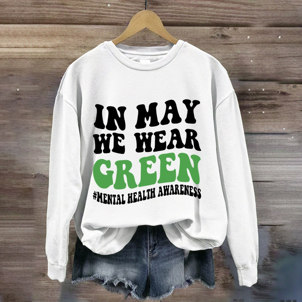 In May We Wear Green Sweatshirt