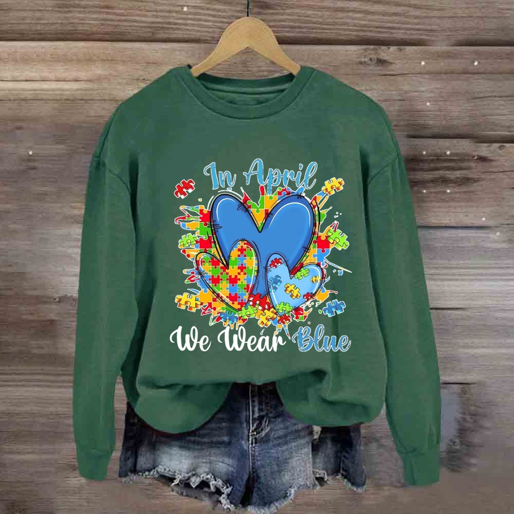 In April We Wear Blue Heart Sweatshirt